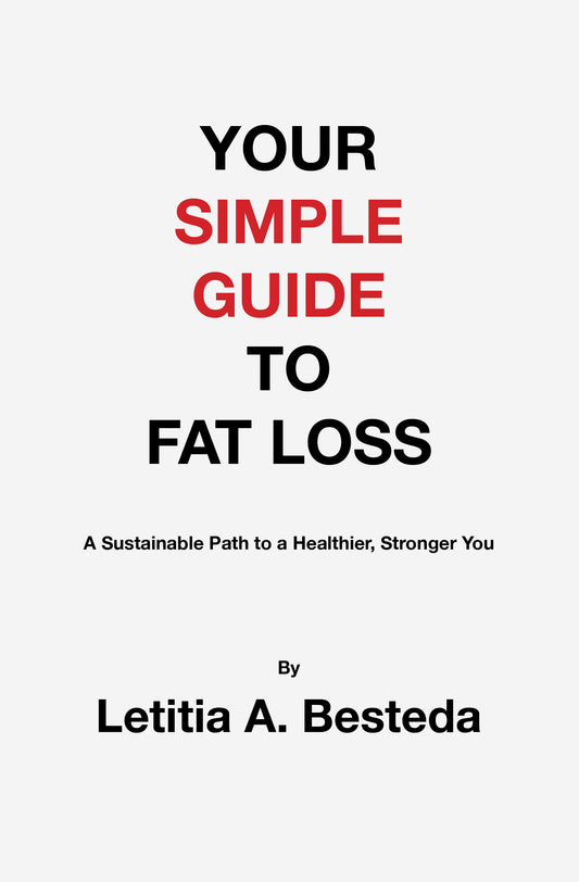 Your Simple Guide to Fat Loss: A Sustainable Path to a Healthier, Stronger You